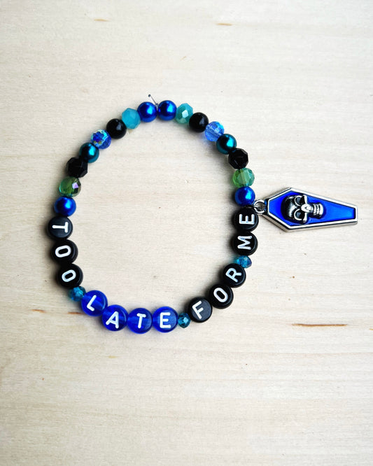 Too Late For Me Bracelet