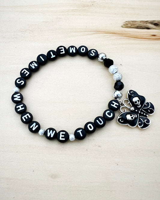 Sometimes When We Touch Bracelet